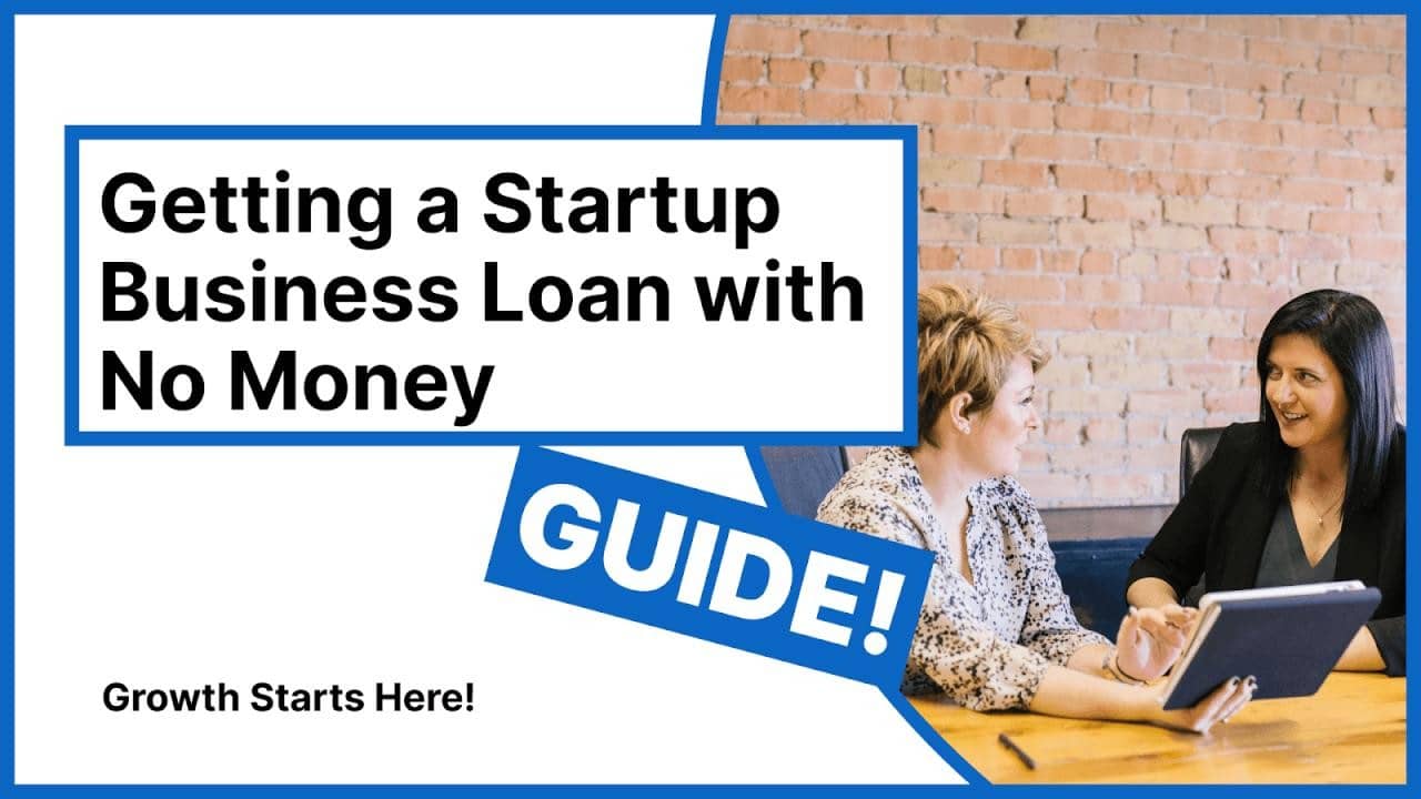 How to Get a Startup Business Loan with No Money: A Beginner’s Guide