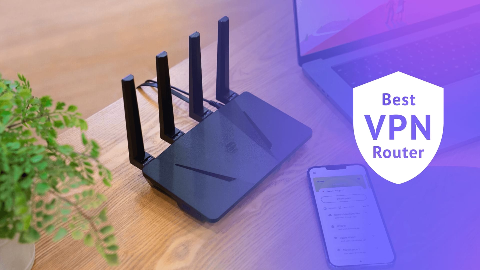 8 Best VPNs for Router