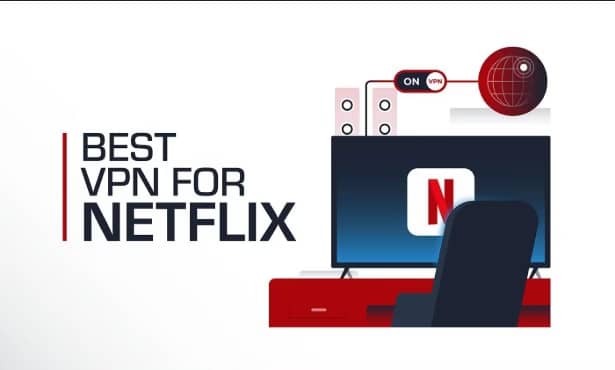 5 Best VPNs for Netflix - Change Location for Netflix
